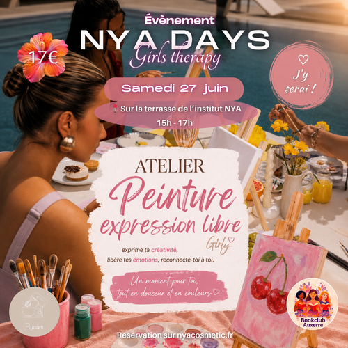 Affiche de l’événement NYA DAYS Girls Therapy du samedi 27 juin 2026, de 15h à 17h sur la terrasse de l’Institut NYA. Au programme : un atelier peinture expression libre girly animé par Bookclub Auxerre, des cocktails et mignardises par Bycam89, et une pose de faux cils auto adhésifs par NYA Cosmetics. Entrée à 17 euros, réservation sur nyacosmetics.fr.