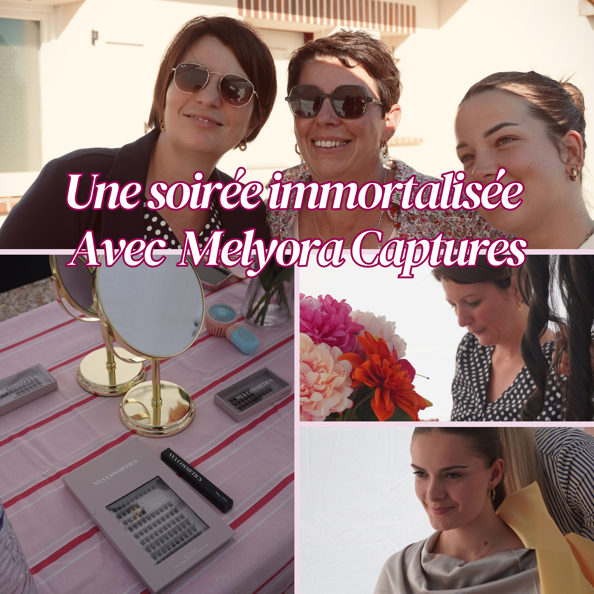 Soirée NYA Days immortalisée par Melyora Captures photographe, femmes souriantes lors de l'événement beauté entre femmes à l'Institut NYA dans l'Yonne, table de pose faux cils NYA Cosmetics et fleurs colorées
